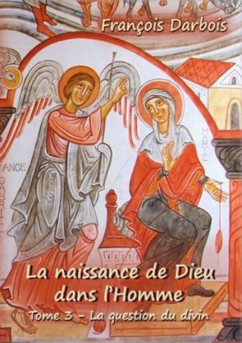 La Naissance De Dieu Dans L'homme Iii
