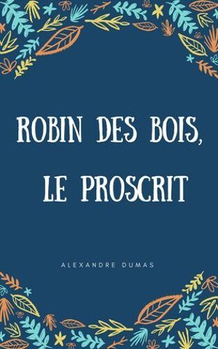 Robin Des Bois, Le Proscrit