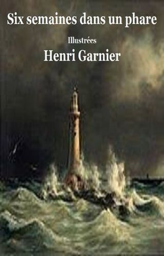 Six Semaines Dans Un Phare
