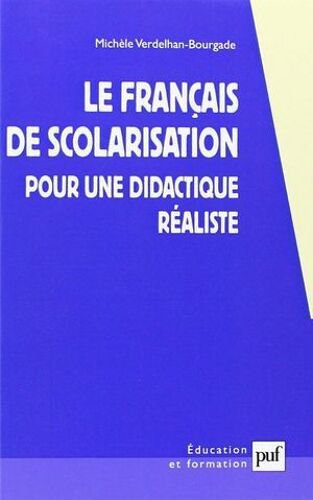Le Français De Scolarisation : Pour Une Didactique Réaliste