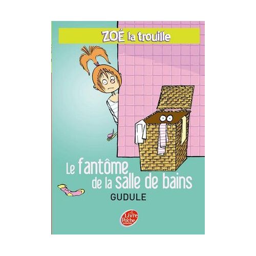 Zoé La Trouille 4 - Le Fantôme De La Salle De Bains