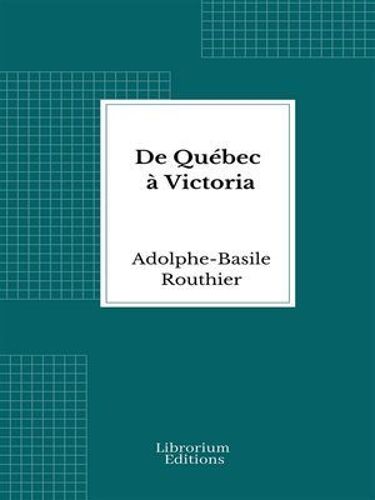 De Québec À Victoria