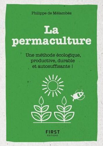 Petit Livre De - La Permaculture - Une Méthode Écologie, Productive, Durable Et Autosuffisante