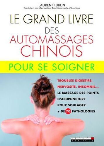 Le Grand Livre Des Automassages Chinois Pour Se Soigner