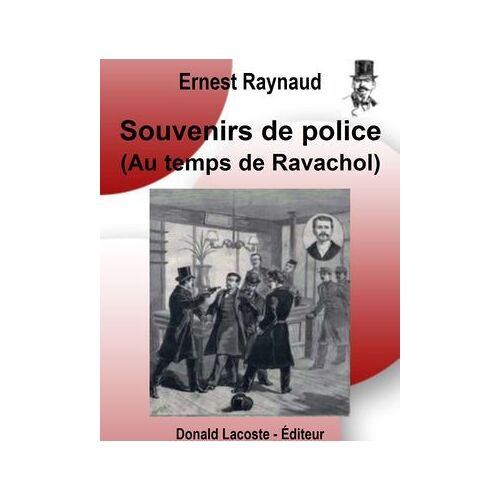 Souvenirs De Police - Au Temps De Ravachol