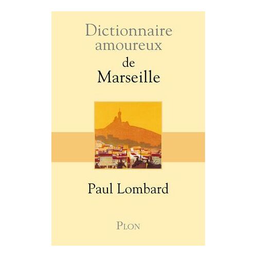 Dictionnaire Amoureux De Marseille