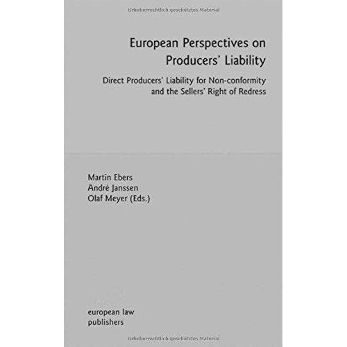 European Perspectives On Producers' Liability: Direct Producers' Liability For Non-Conformity And The Sellers' Right Of Redress