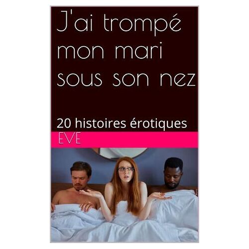 J'ai Trompé Mon Mari Sous Son Nez