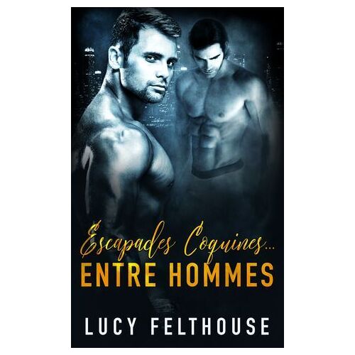 Escapades Coquines¿Entre Hommes