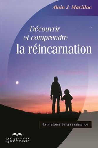 Découvrir Et Comprendre La Réincarnation