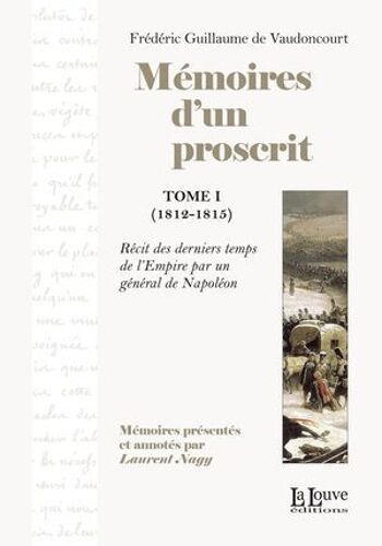 Mémoires D'un Proscrit, Tome 1 (1812-1815)