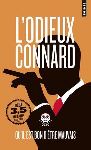 L'odieux Connard. Qu'il Est Bon D'être Mauvais