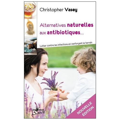 Alternatives Naturelles Aux Antibiotiques