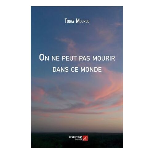 On Ne Peut Pas Mourir Dans Ce Monde