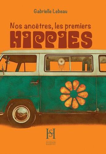 Nos Ancêtres Les Premiers Hippies