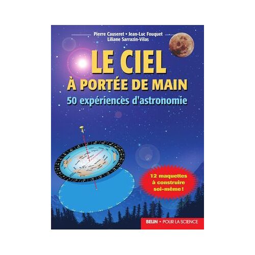Le Ciel À Portée De Main : 50 Expériences D'astronomie