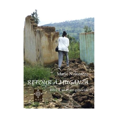 Retour À Muganza - Récit D'un Avant-Génocide