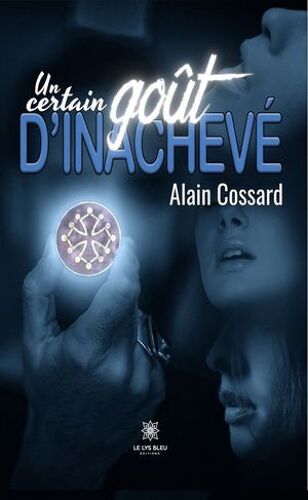 Un Certain Goût D'inachevé