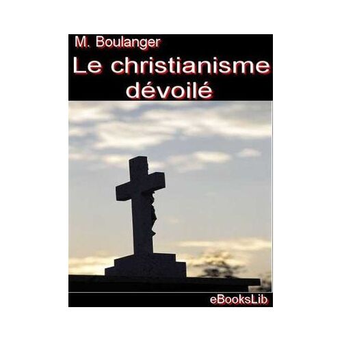 Le Christianisme Dévoilé