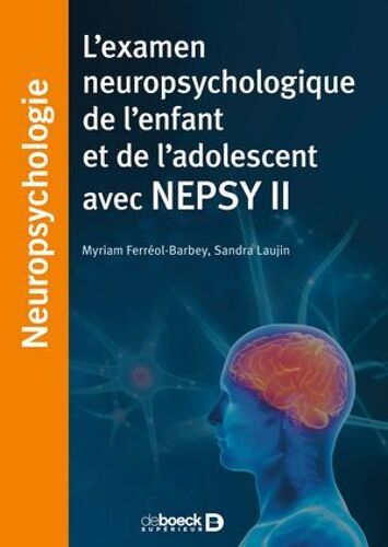 L'examen Neuropsychologique De L'enfant Et De L'adolescent Avec Nepsy Ii
