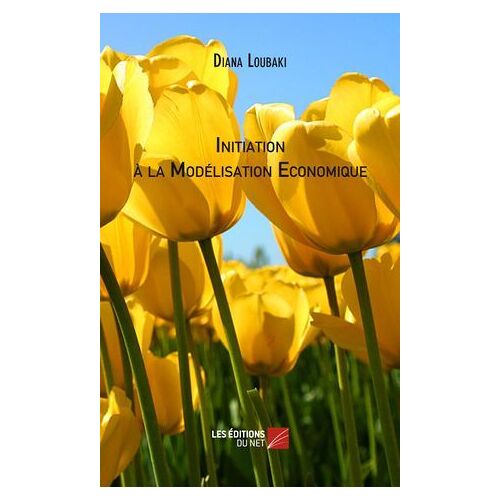 Initiation À La Modélisation Economique