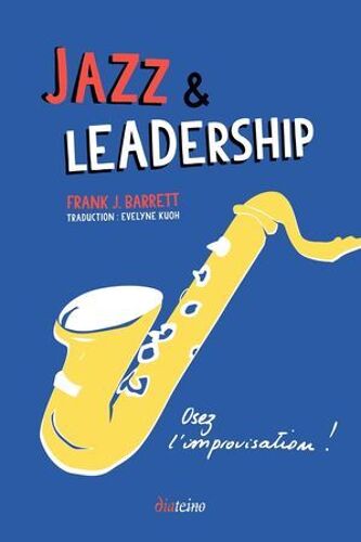 Jazz & Leadership - Osez L'improvisation !