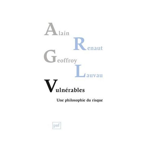 Vulnérables : Une Philosophie Du Risque