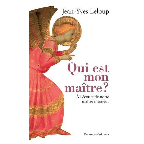 Qui Est Mon Maître ? - A L'écoute De Notre Maîtreintérieur