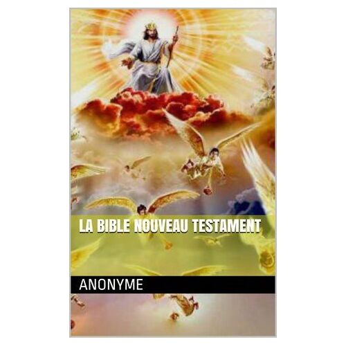 La Bible Nouveau Testament