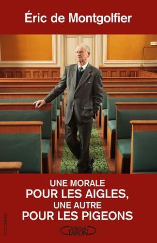 Une Morale Pour Les Aigles, Une Autre Pour Les Pigeons