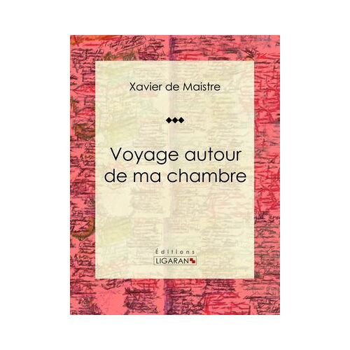 Voyage Autour De Ma Chambre