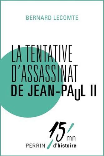La Tentative D'assassinat De Jean-Paul Ii