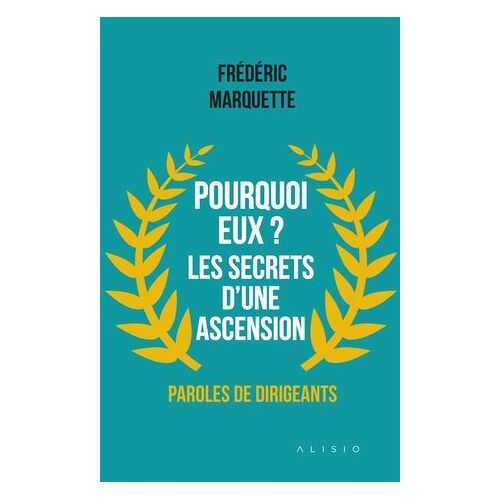 Pourquoi Eux ? Les Secrets D'une Ascension