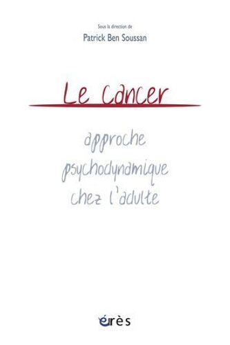 Le Cancer : Approche Psychodynamique Chez L'adulte