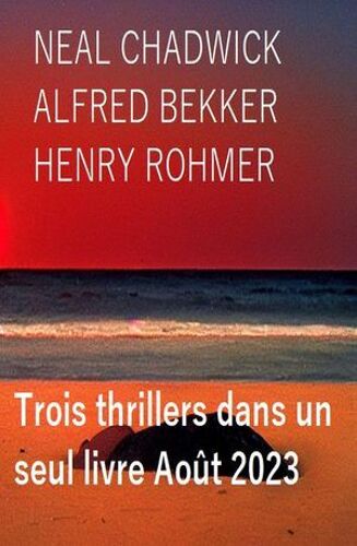 Trois Thrillers Dans Un Seul Livre Août 2023