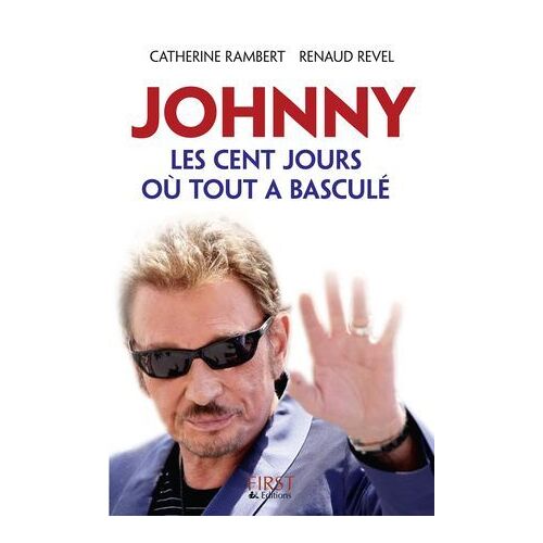 Johnny, Les Cent Jours Où Tout A Basculé