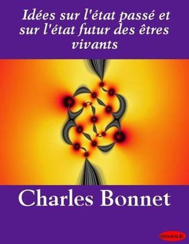 Idées Sur L'état Passé Et Sur L'état Futur Des Êtres Vivants