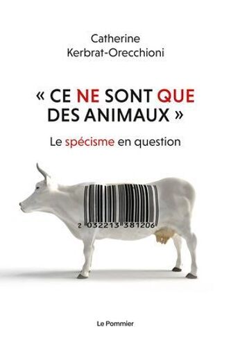 « Ce Ne Sont Que Des Animaux » : Le Spécisme En Question
