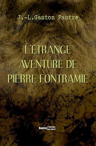 L'étrange Aventure De Pierre Fontramie