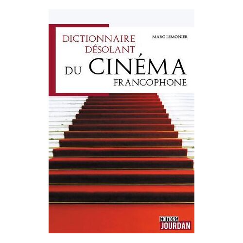 Dictionnaire Désolant Du Cinéma Francophone