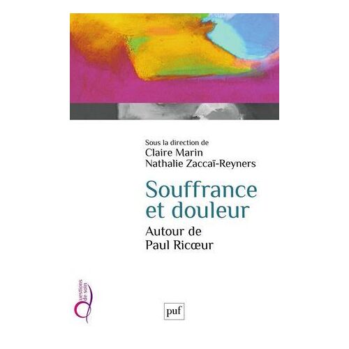 Souffrance Et Douleur. Autour De Paul Ricoeur