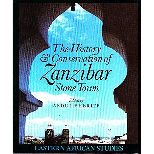 History And Conservation Of Zanzibar Stone Town (Eastern African Studies)