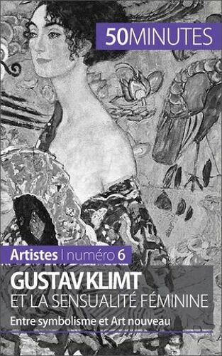 Gustav Klimt Et La Sensualité Féminine