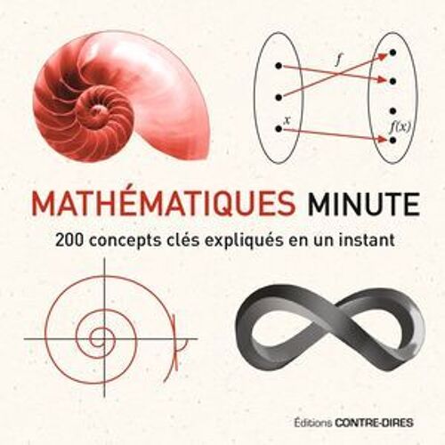 Mathématiques Minute - 200 Concepts Clés Expliqués En Un Instant