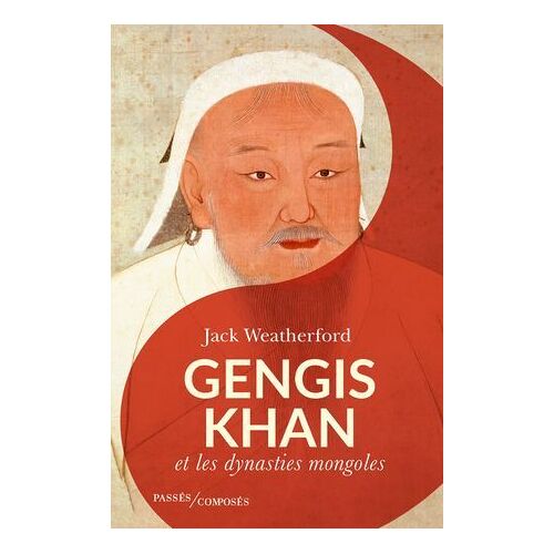 Gengis Khan Et Les Dynasties Mongoles