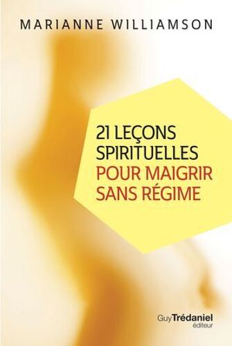 21 Leçons Spirituelles Pour Maigrir Sans Régime
