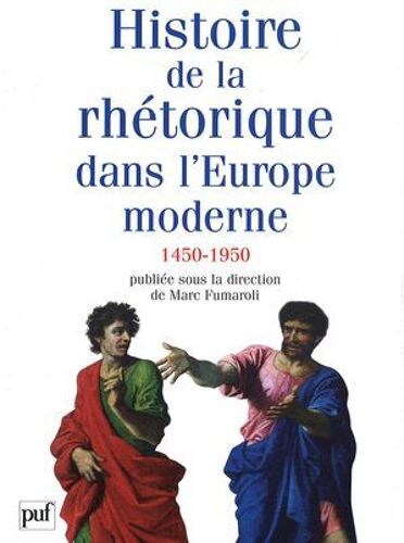 Histoire De La Rhétorique Dans L'europe Moderne : 1450-1950