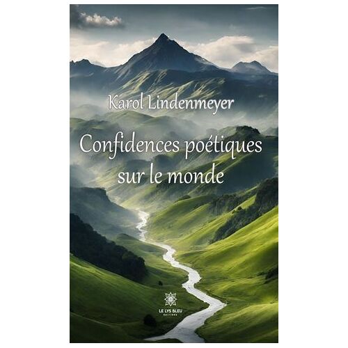Confidences Poétiques Sur Le Monde