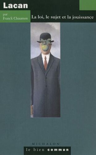 Lacan. La Loi, Le Sujet Et La Jouissance