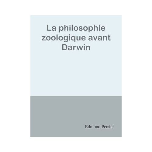 La Philosophie Zoologique Avant Darwin